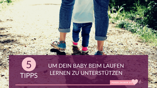 5 Tipps, um dein Baby beim Laufen lernen zu unterstützen